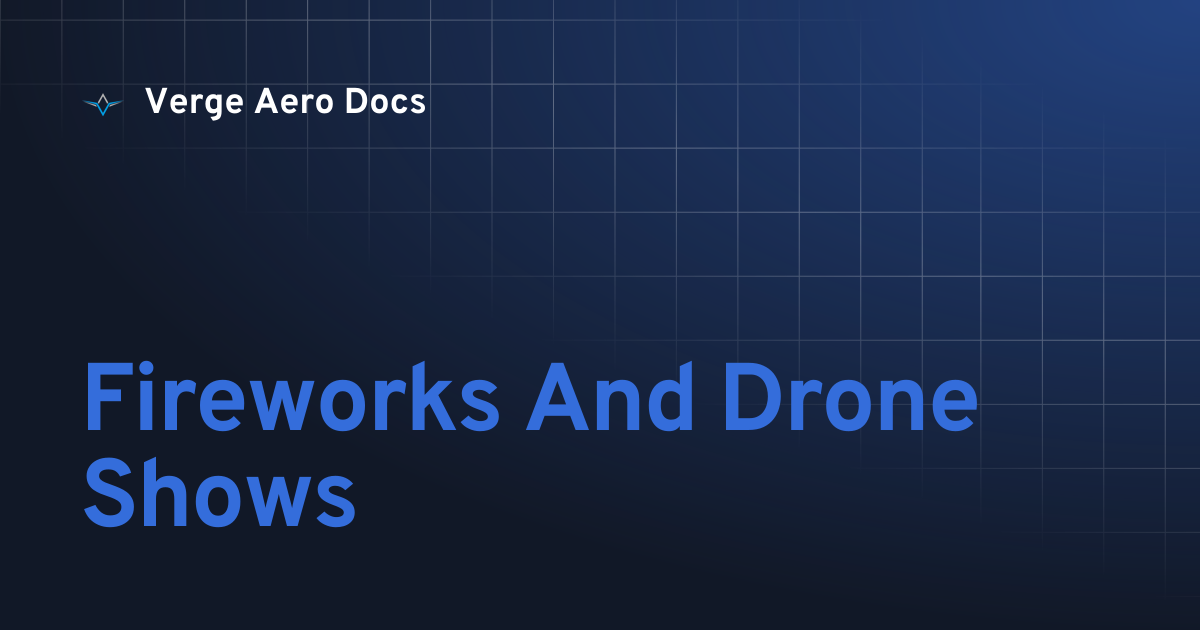 Fireworks And Drone Shows | Verge Aero Docs