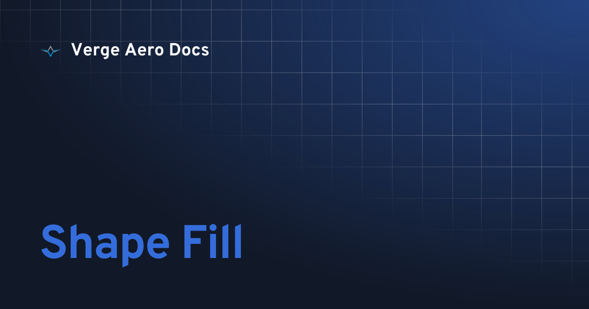 Shape Fill | Verge Aero Docs